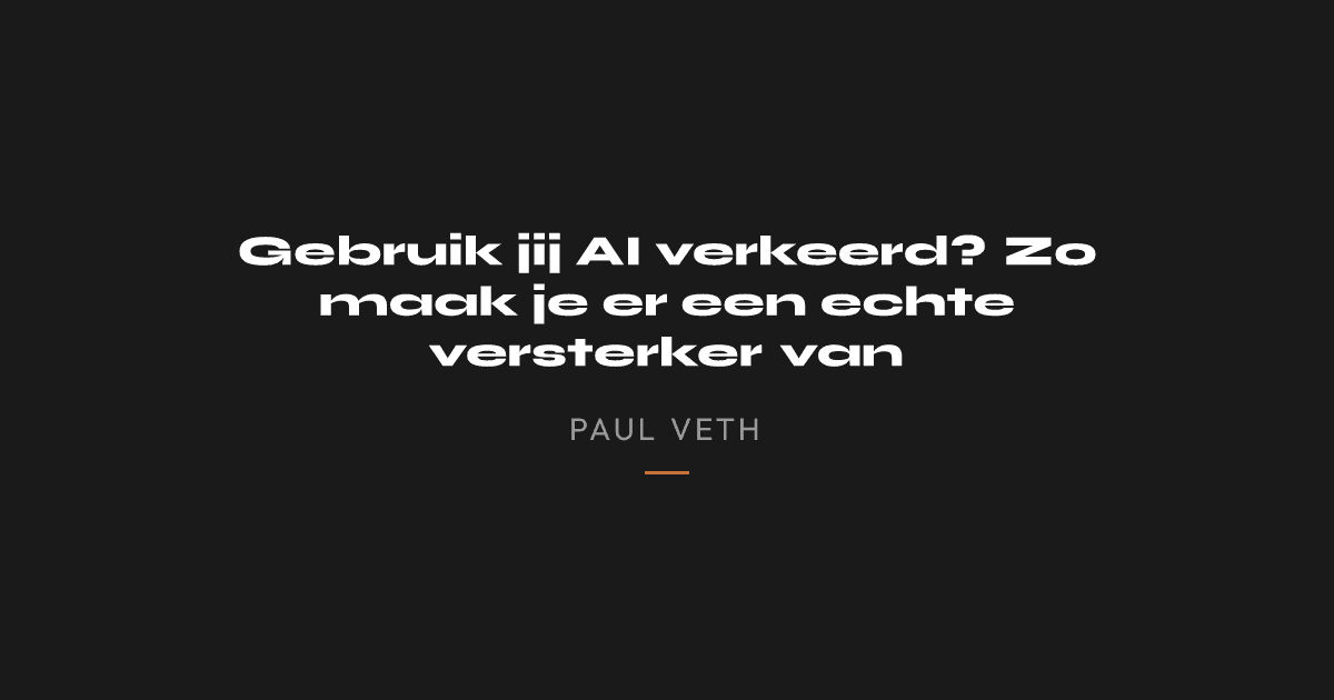 Hoe gebruik je AI als versterker van jouw intelligentie in plaats van vervanger?