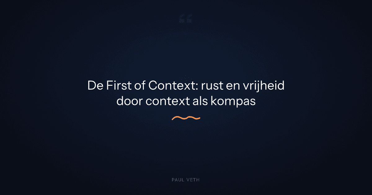 Wat is de Firsts of Context en waarom geeft het rust?