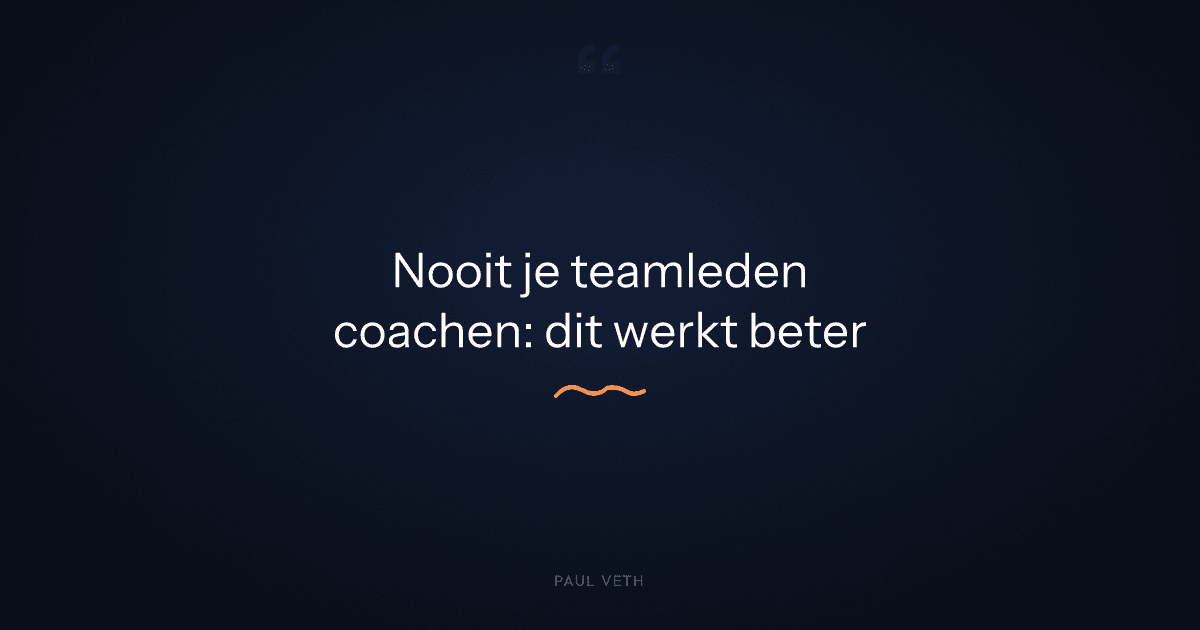 Waarom coachen van je teamleden averechts werkt (en wat wel werkt)