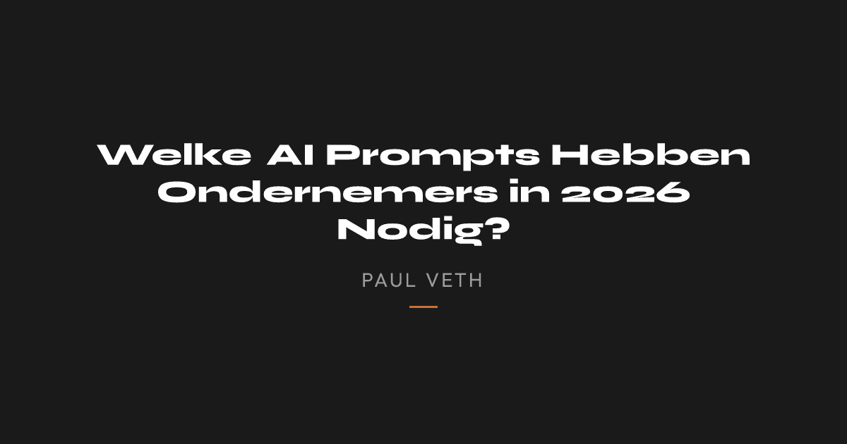 Welke AI Prompts Hebben Ondernemers in 2026 Nodig?