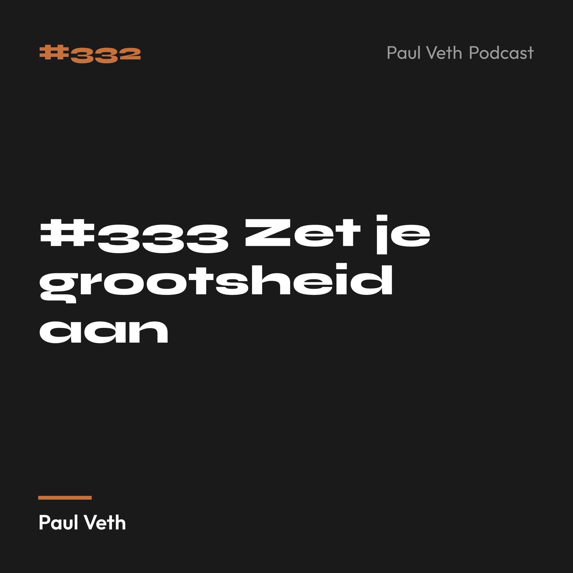 #333 Zet je grootsheid aan