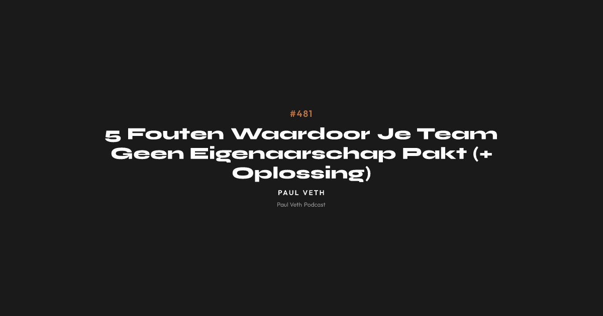 5 Fouten Waardoor Je Team Geen Eigenaarschap Pakt (+ Oplossing)