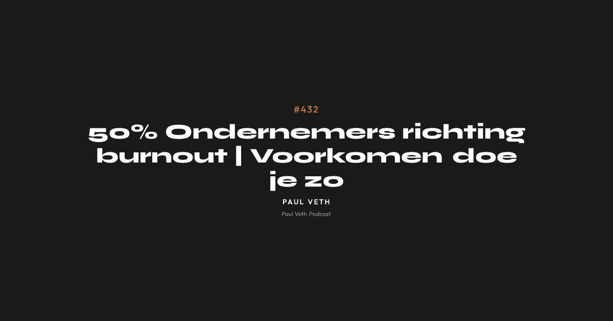 50% Ondernemers richting burnout | Voorkomen doe je zo