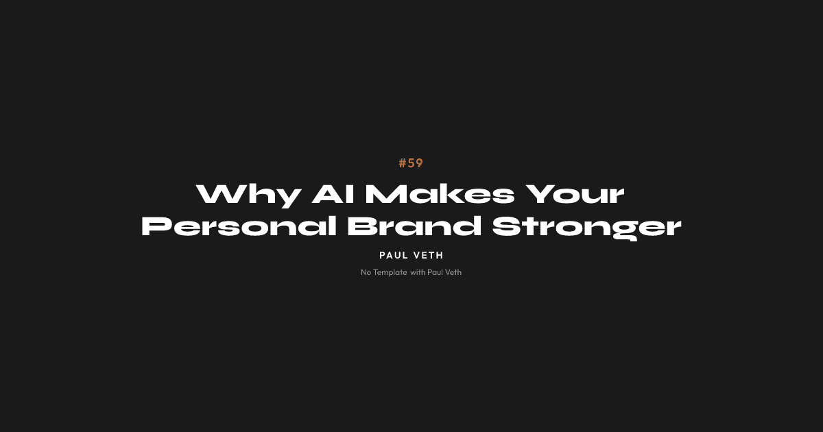 Why AI Makes Your Personal Brand Stronger
