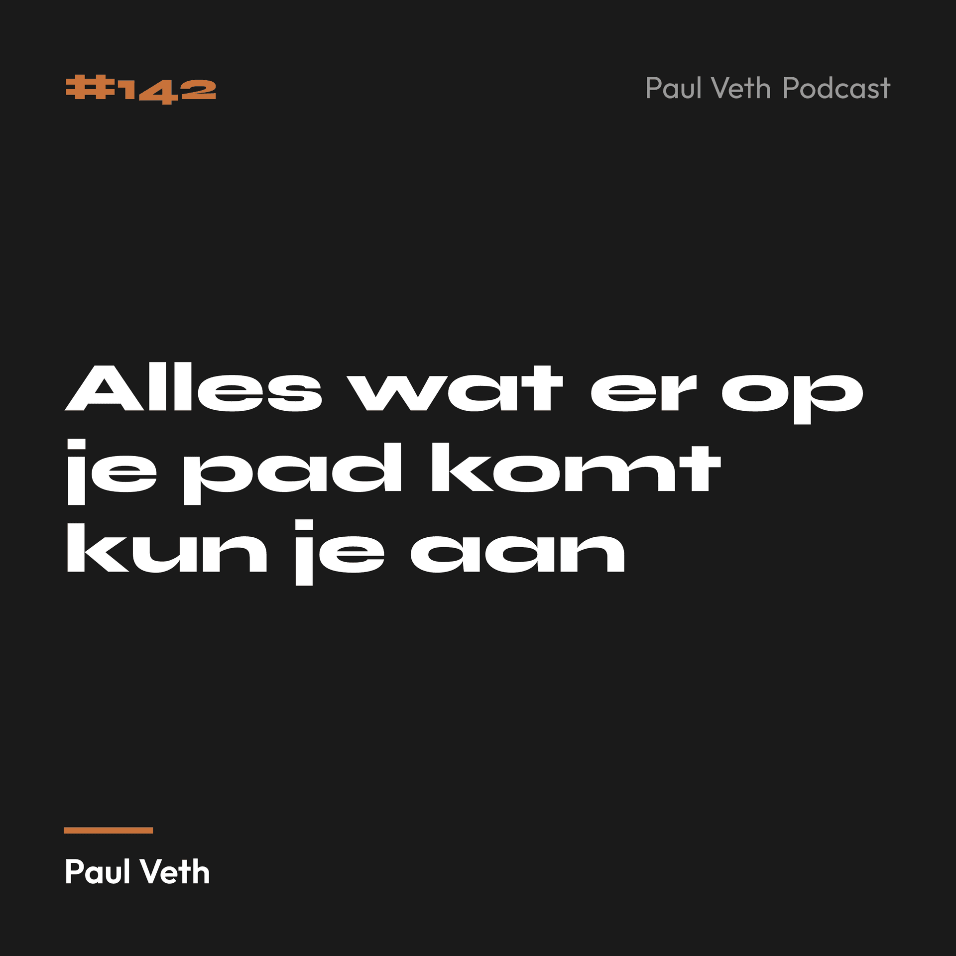 Alles wat er op je pad komt kun je aan