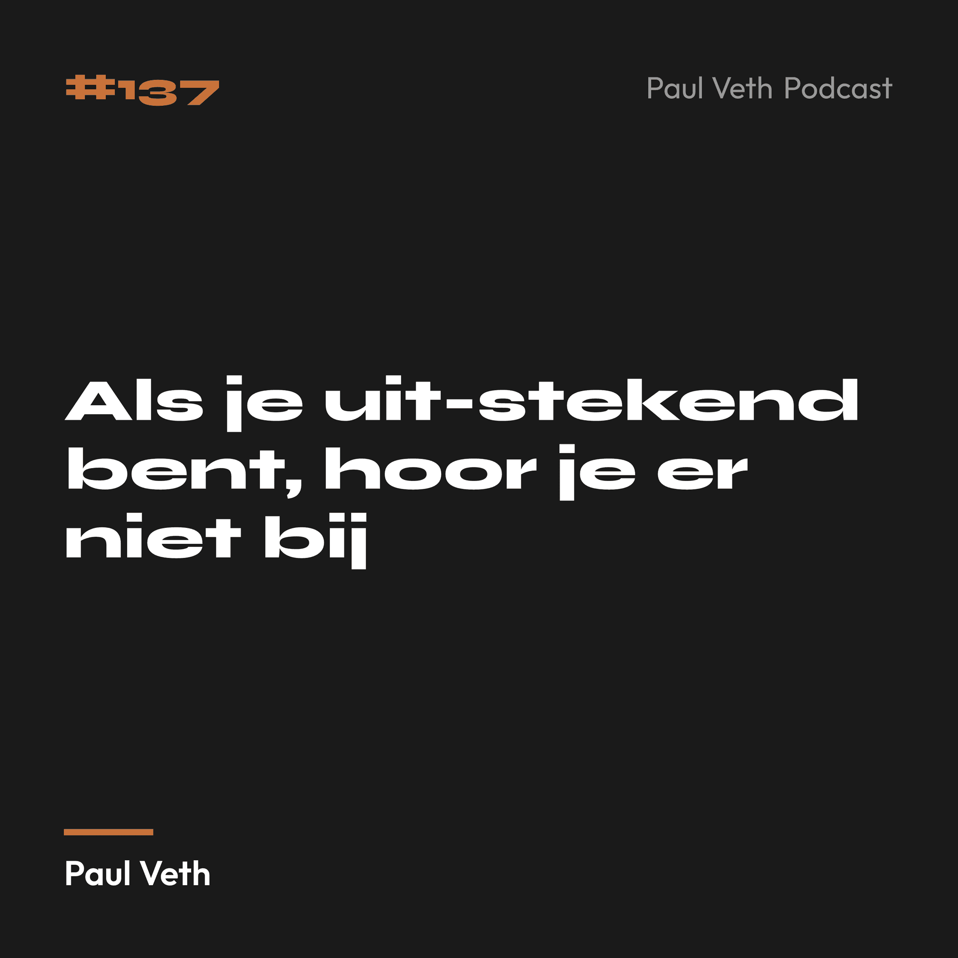 Als je uit-stekend bent, hoor je er niet bij