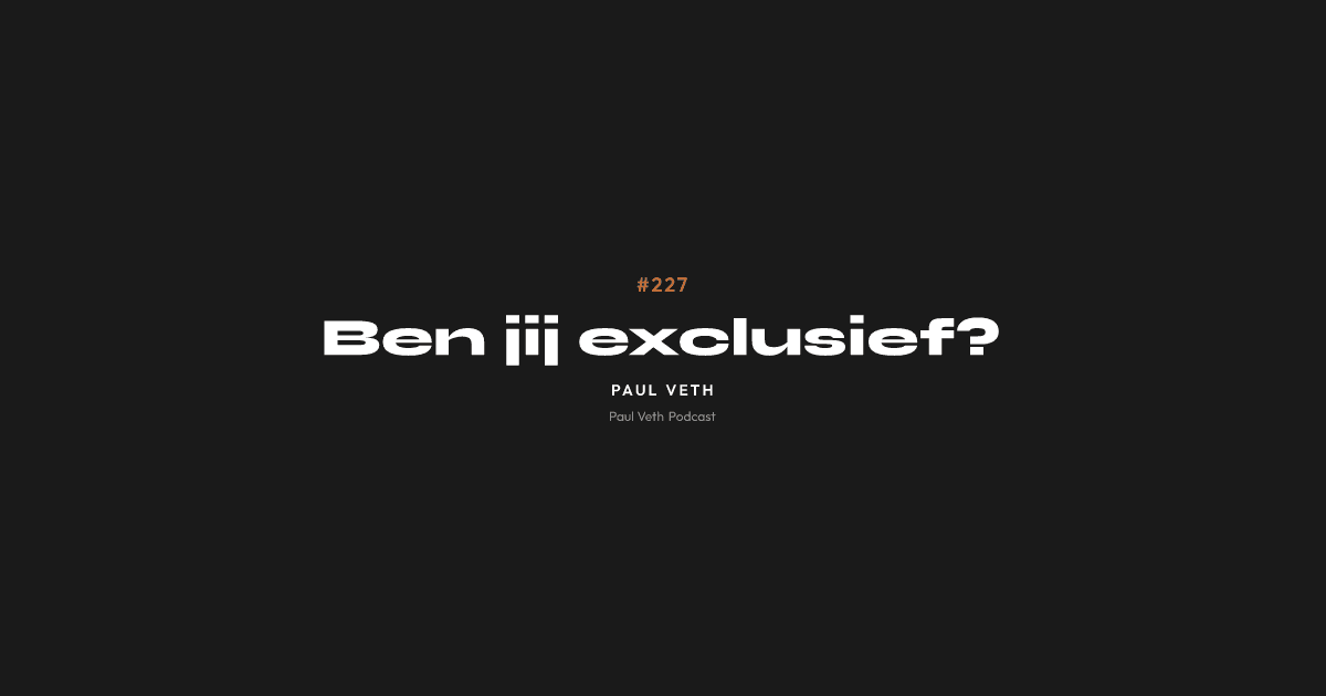 Ben jij exclusief?
