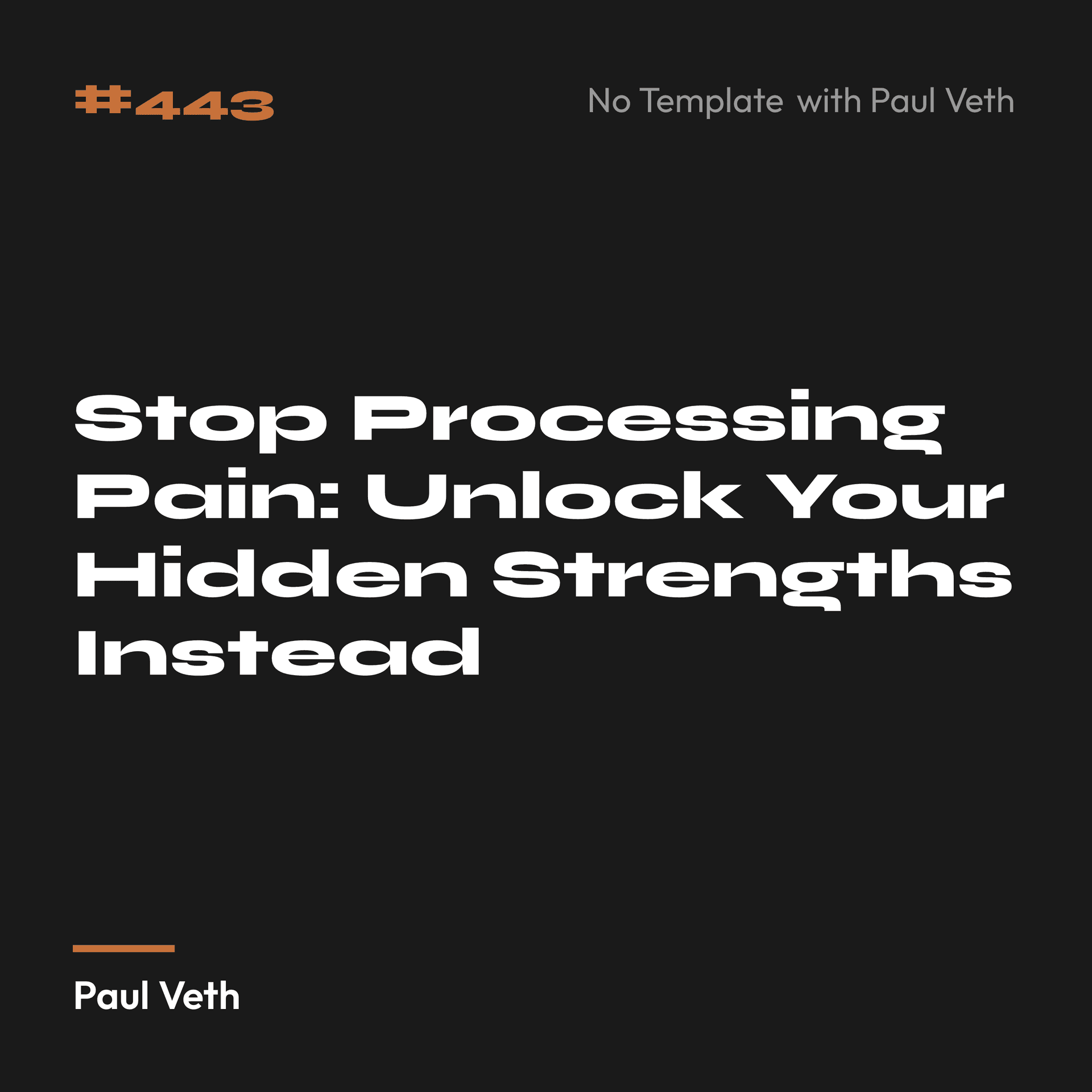 Stop Processing Pain: Unlock Your Hidden Strengths Instead