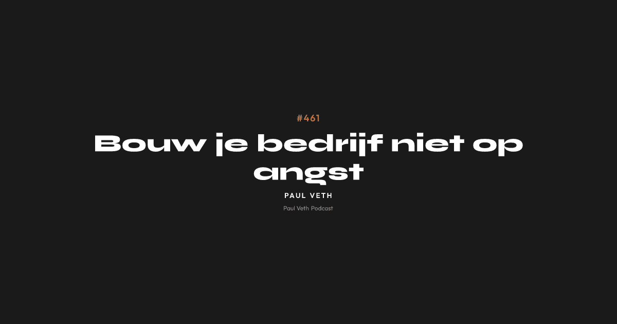 Bouw je bedrijf niet op angst