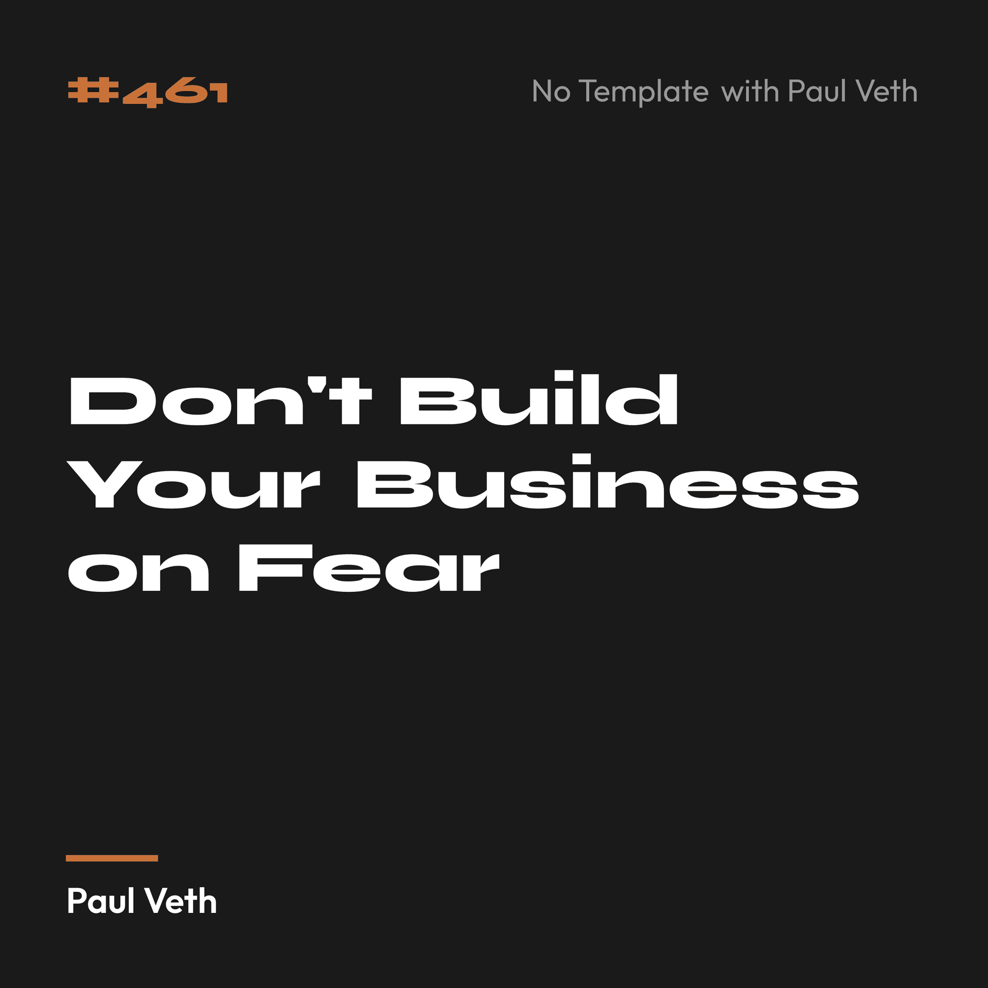 Don't Build Your Business on Fear