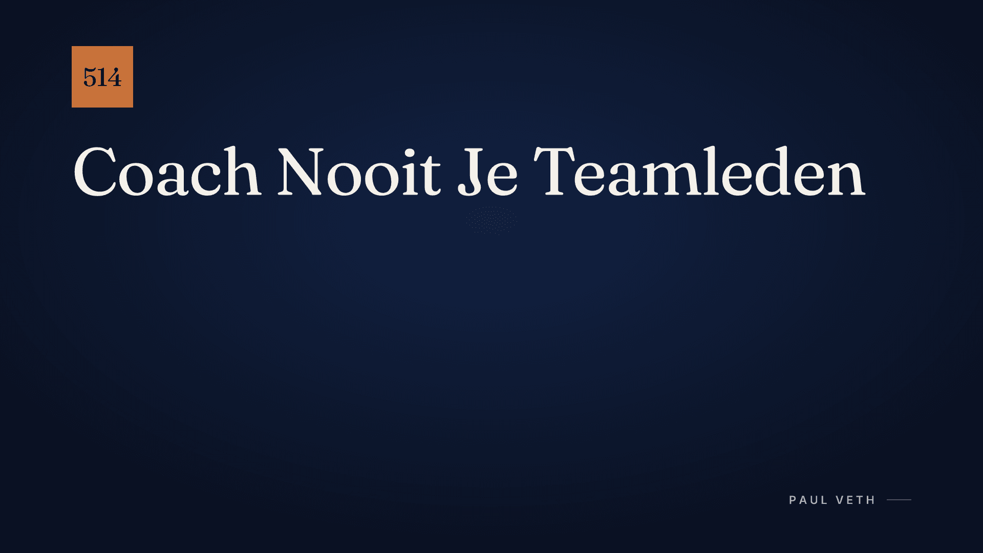 Coach Nooit Je Teamleden. Doe Dit In Plaats Daarvan
