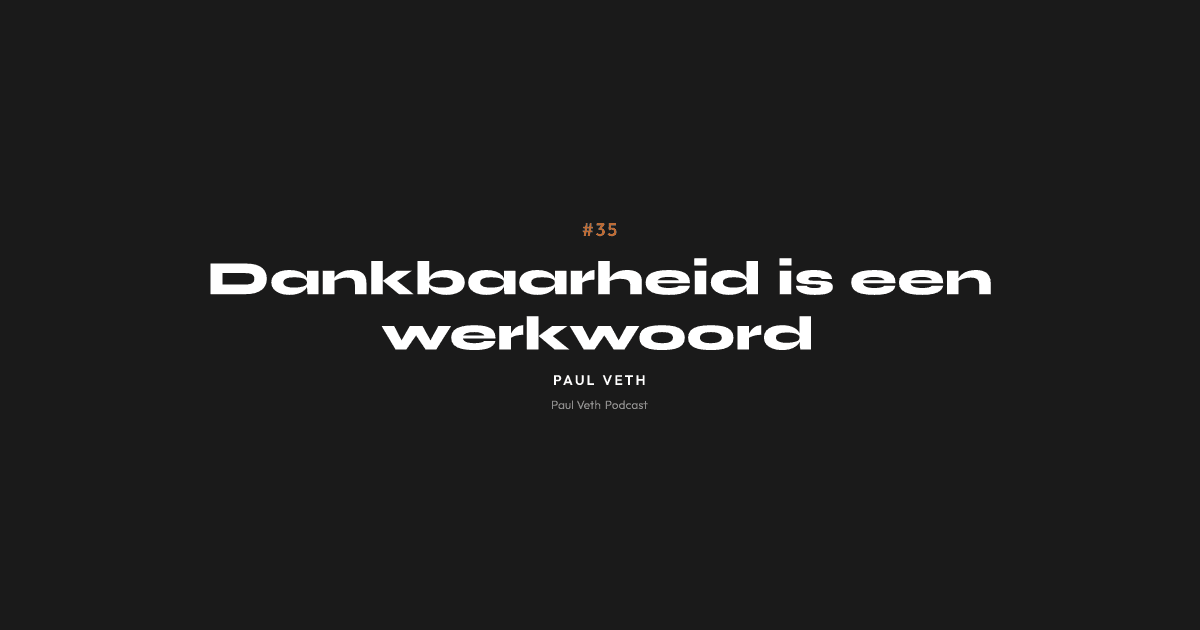 Dankbaarheid is een werkwoord