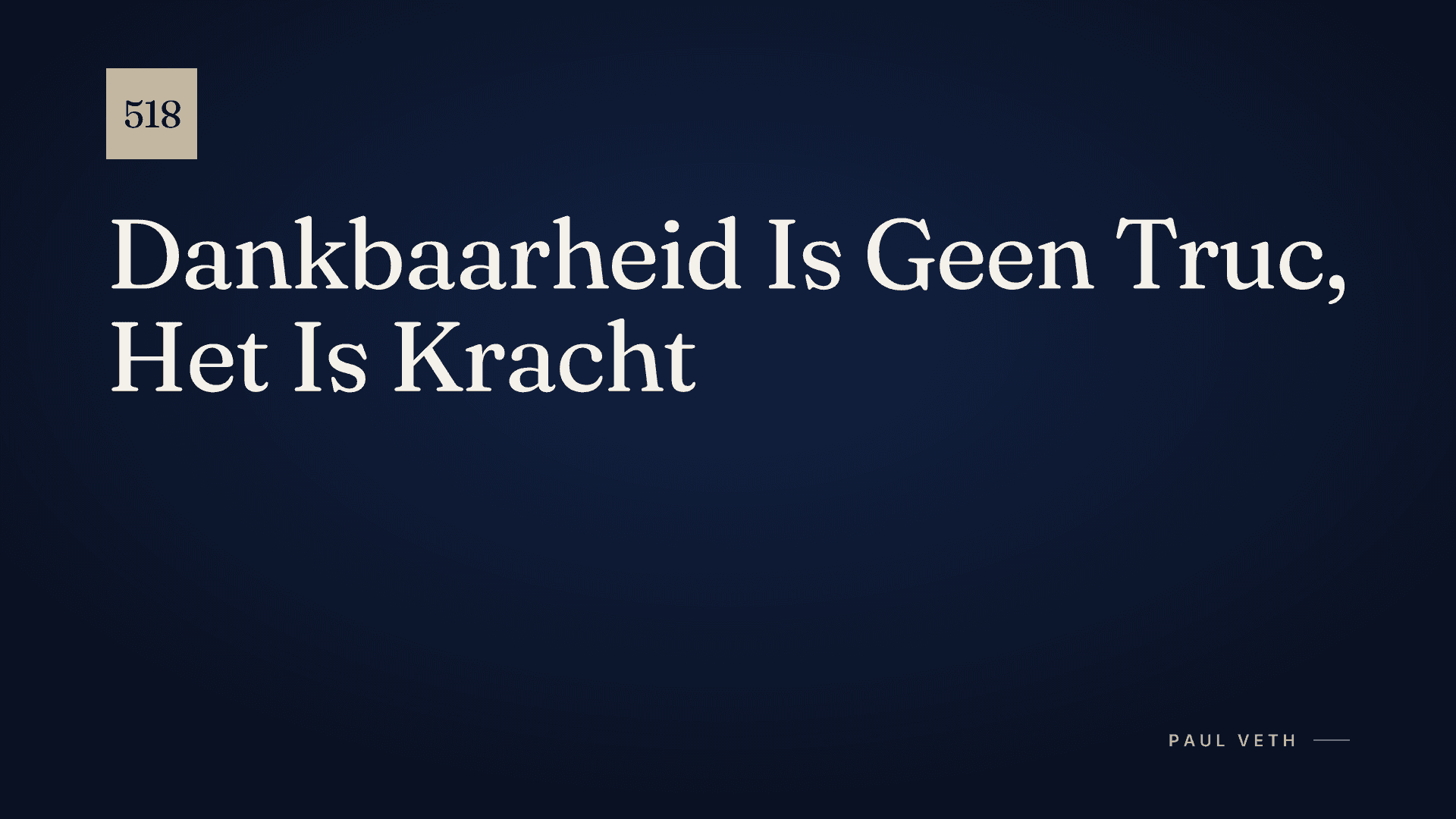 Dankbaarheid Is Geen Truc, Het Is Kracht