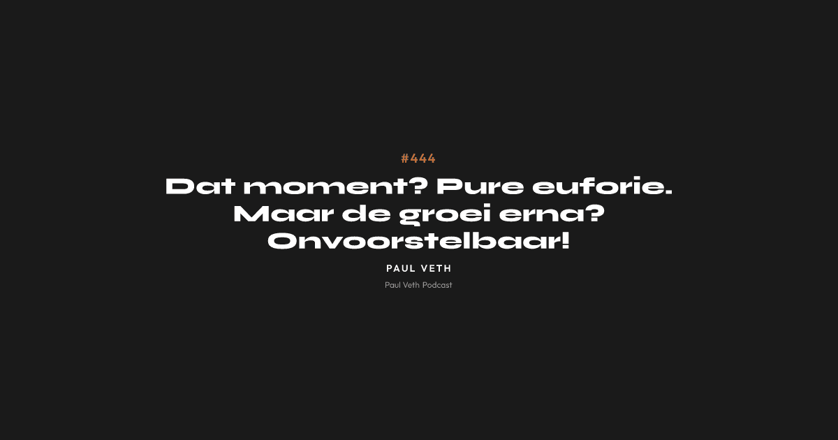 Dat moment? Pure euforie. Maar de groei erna? Onvoorstelbaar!