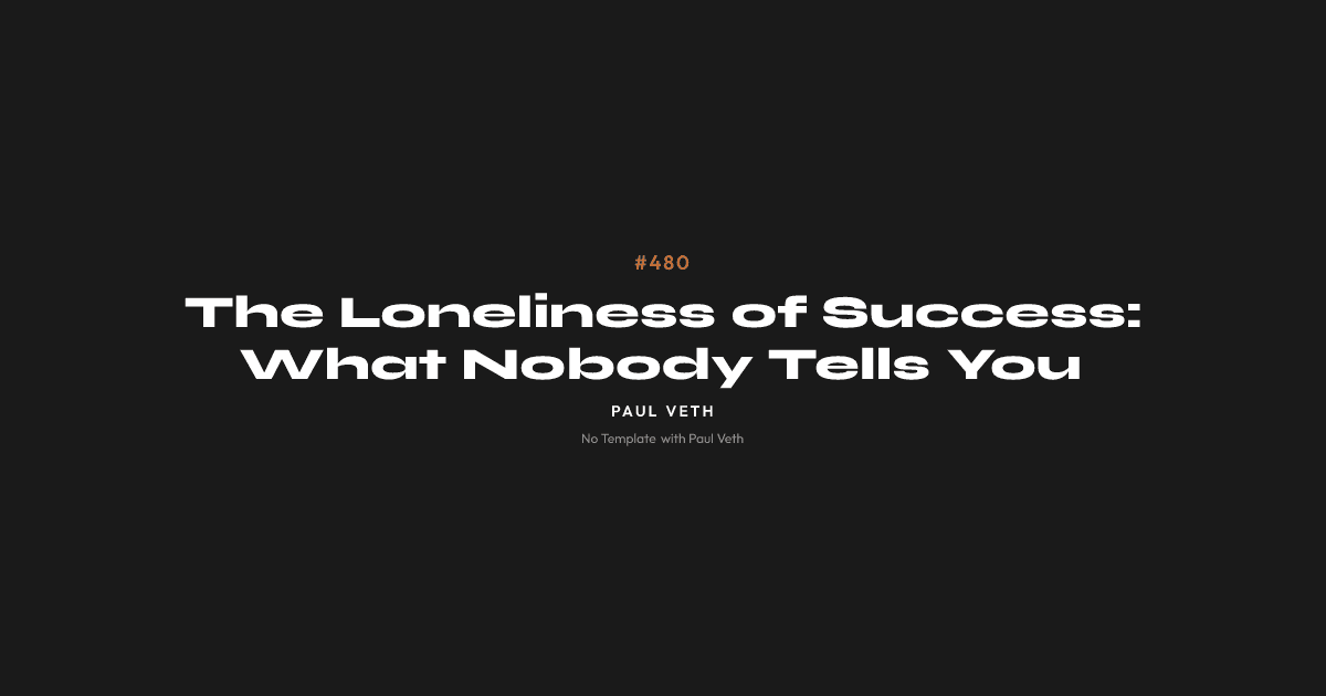 The Loneliness of Success: What Nobody Tells You
