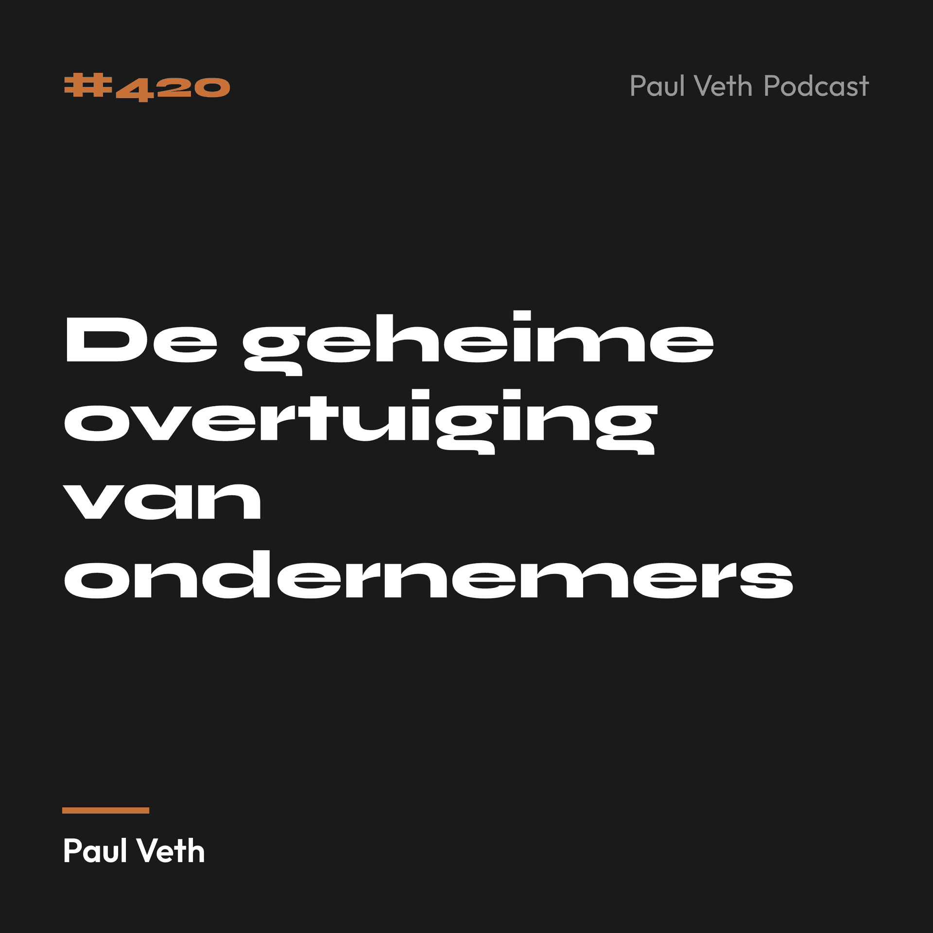 De geheime overtuiging van ondernemers