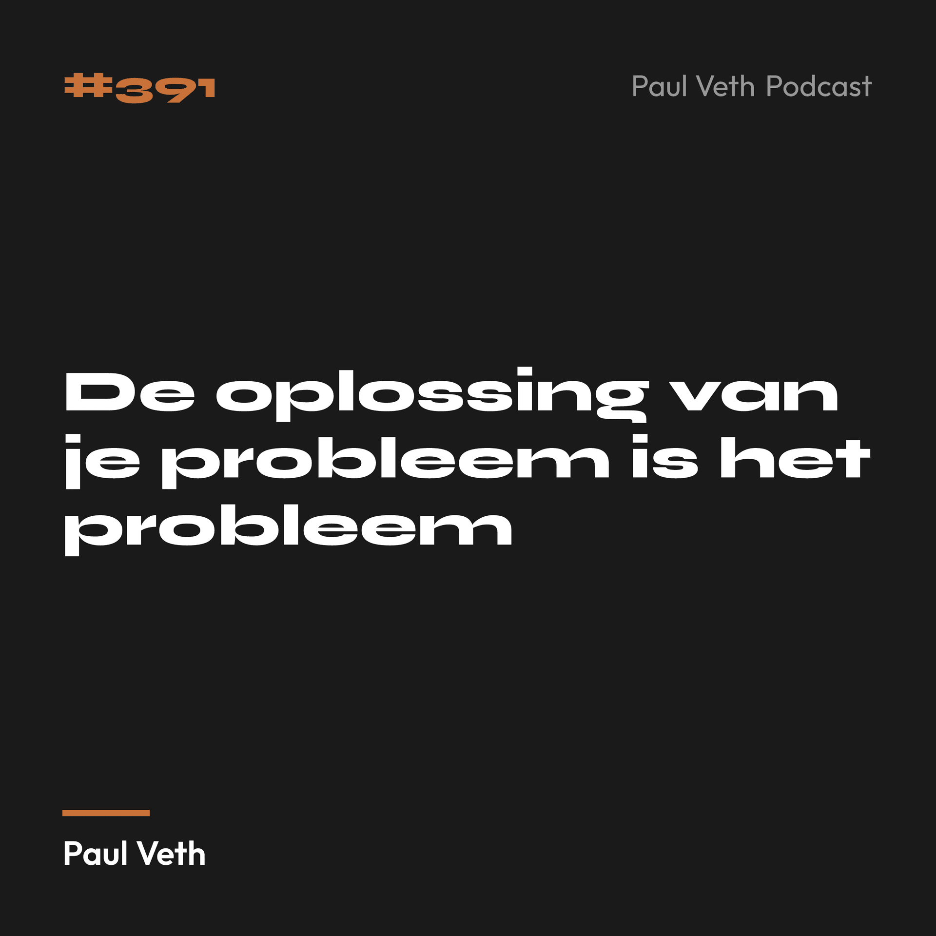 De oplossing van je probleem is het probleem