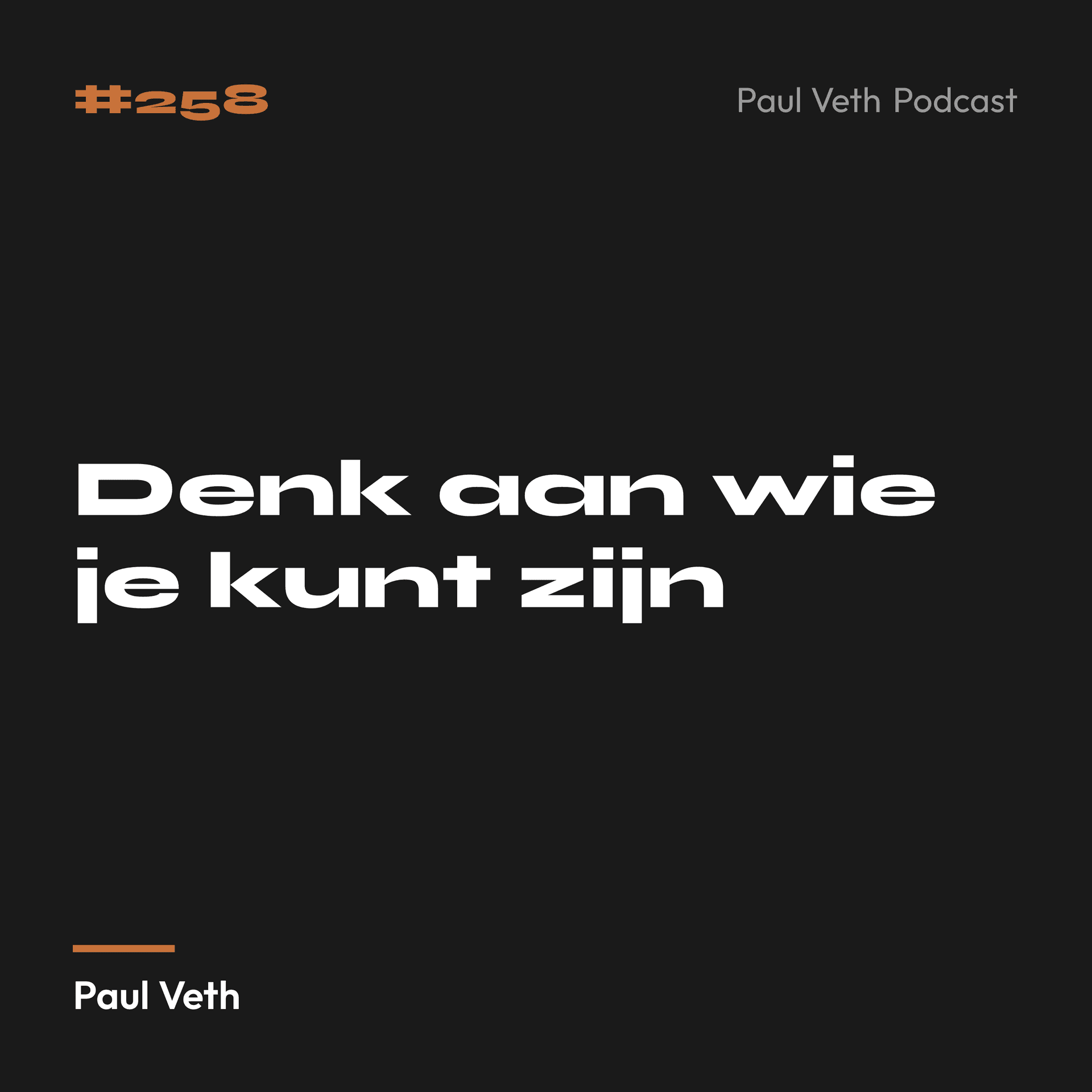 Denk aan wie je kunt zijn