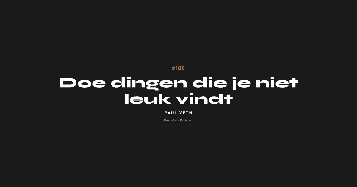 Doe dingen die je niet leuk vindt