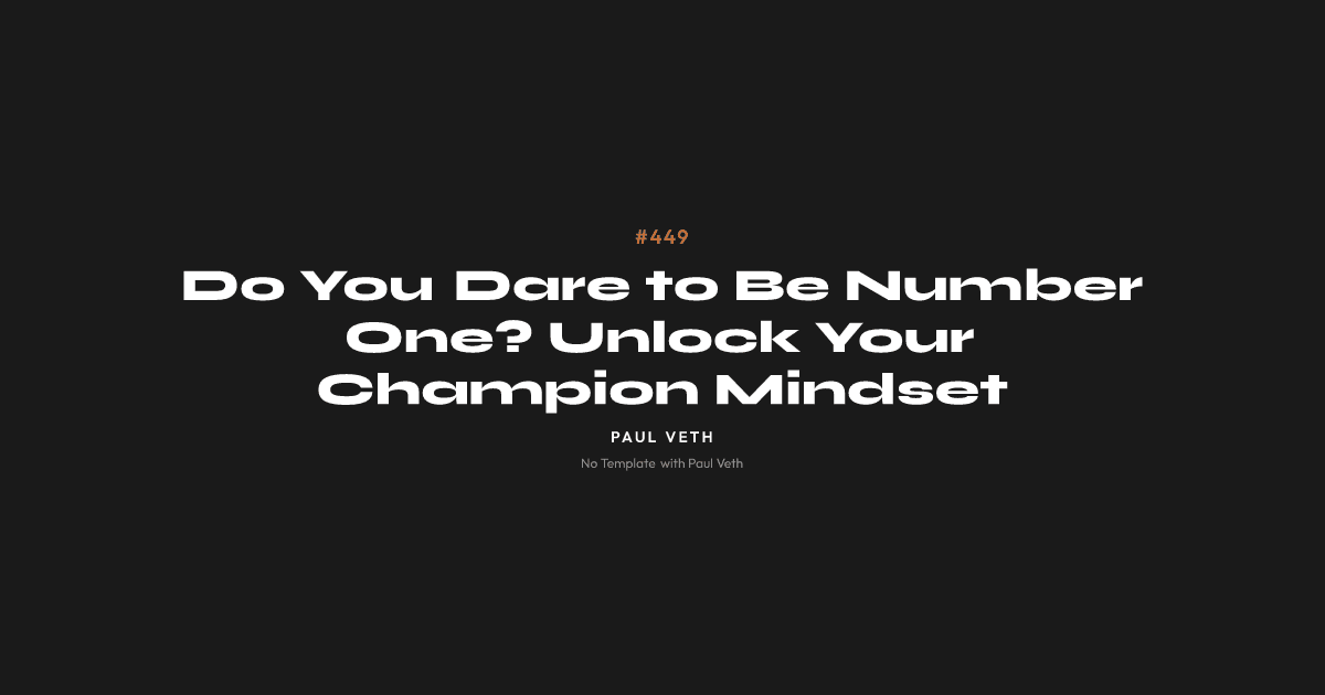 Do You Dare to Be Number One? Unlock Your Champion Mindset