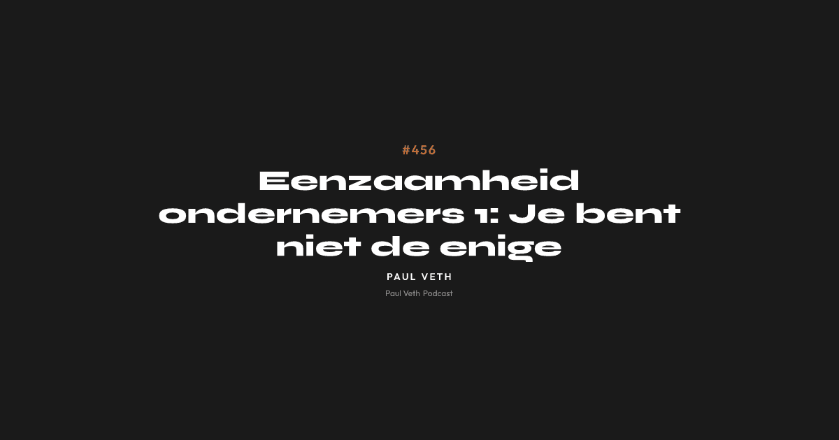 Eenzaamheid ondernemers 1: Je bent niet de enige
