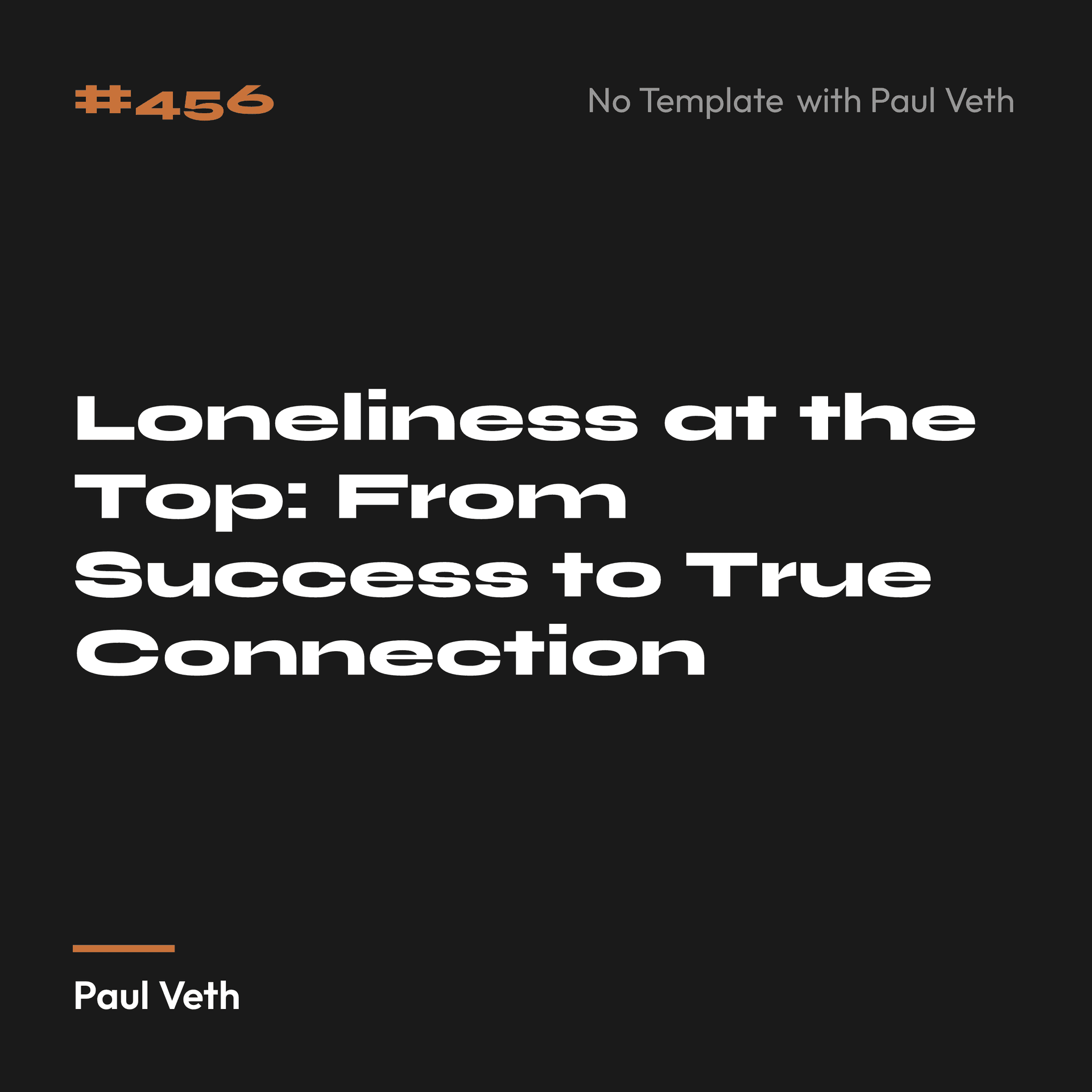 Loneliness at the Top: From Success to True Connection