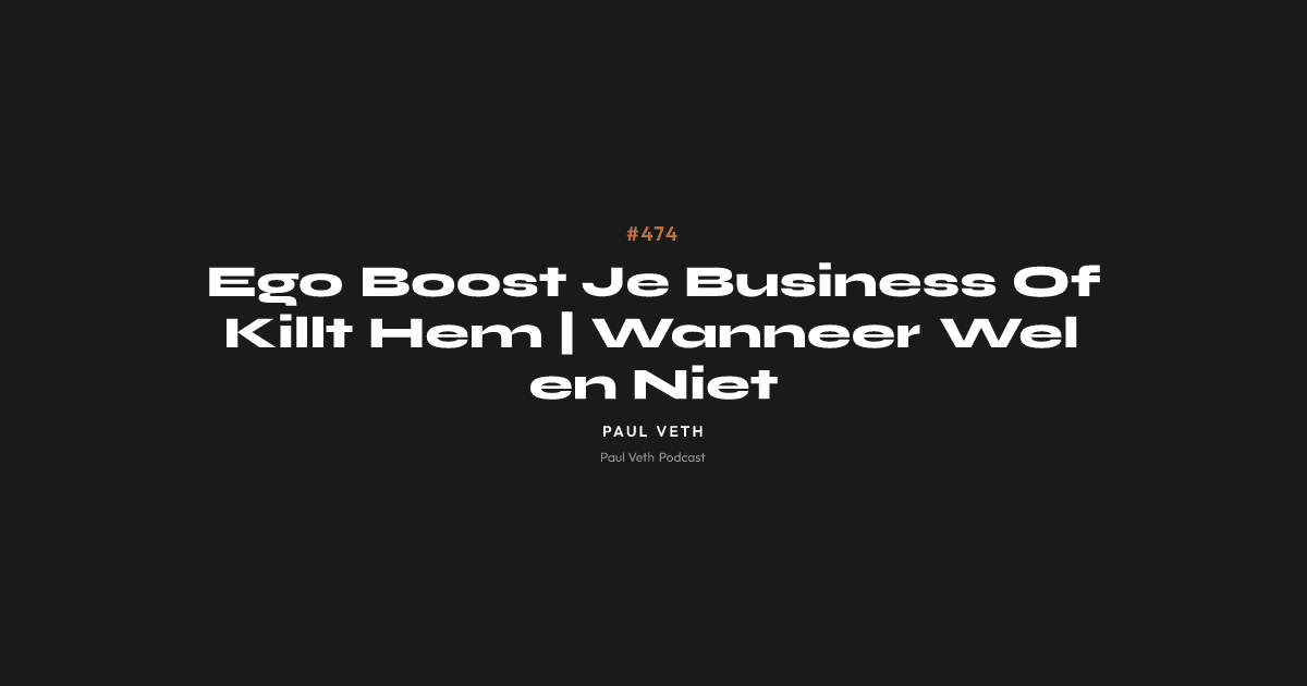Ego Boost Je Business Of Killt Hem | Wanneer Wel en Niet