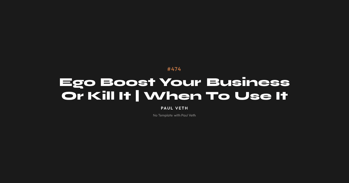 Ego Boost Your Business Or Kill It | When To Use It