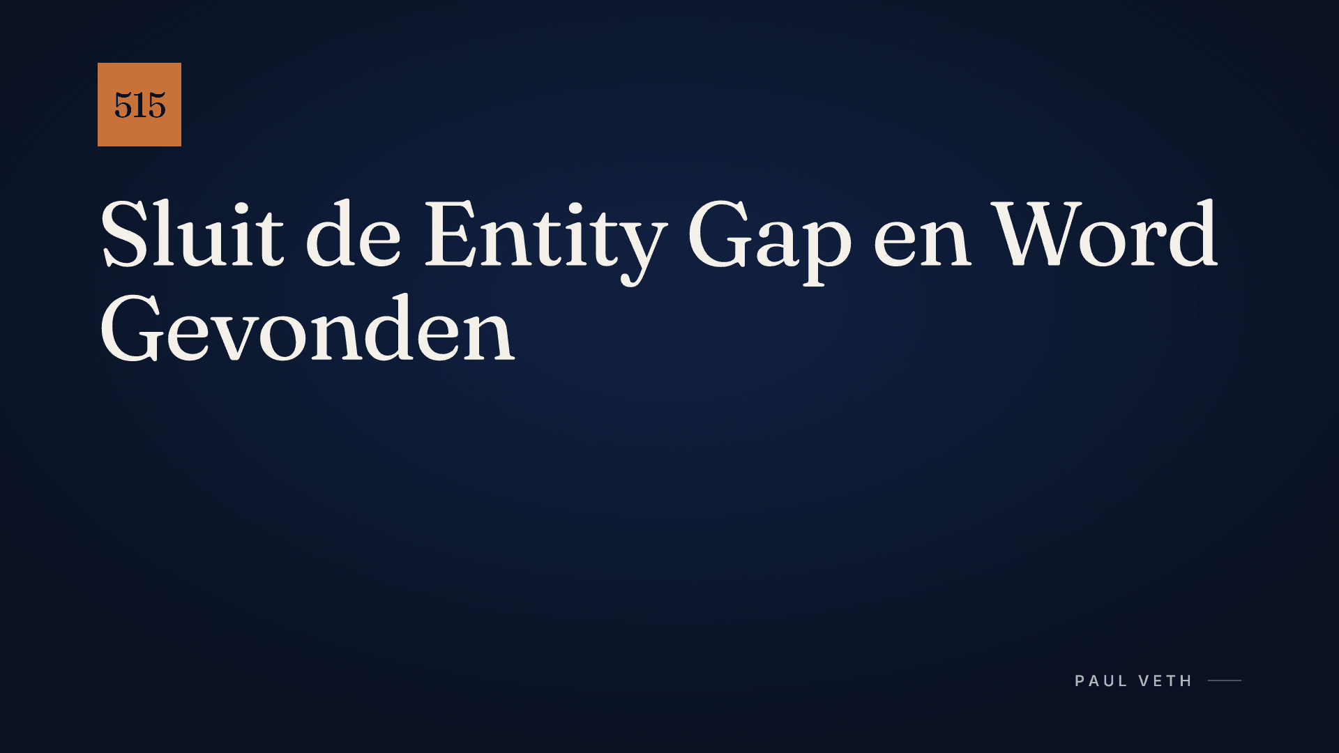 Sluit de Entity Gap en Word Gevonden