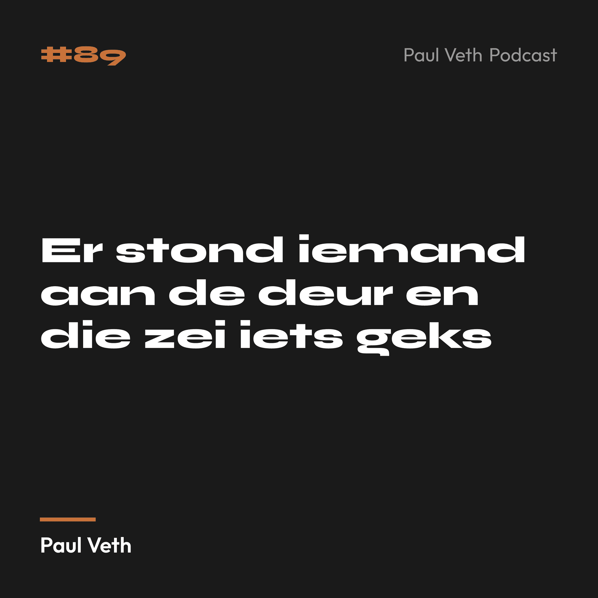 Er stond iemand aan de deur en die zei iets geks