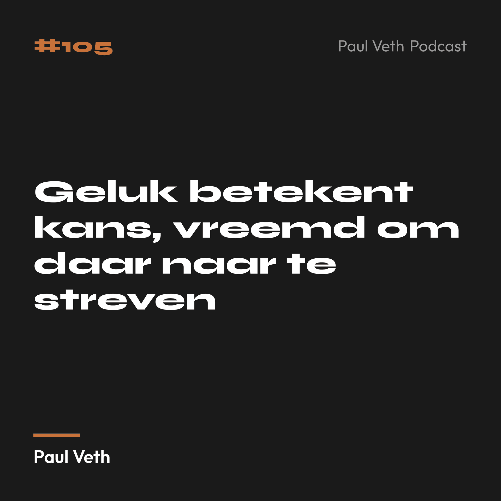 Geluk betekent kans, vreemd om daar naar te streven