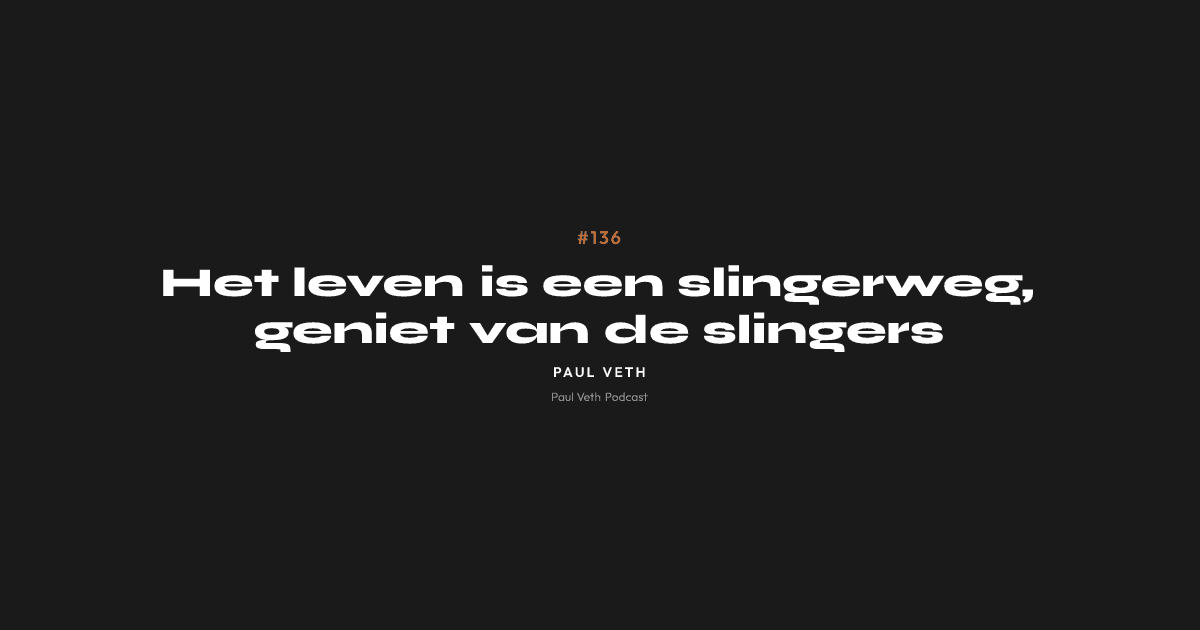 Het leven is een slingerweg, geniet van de slingers