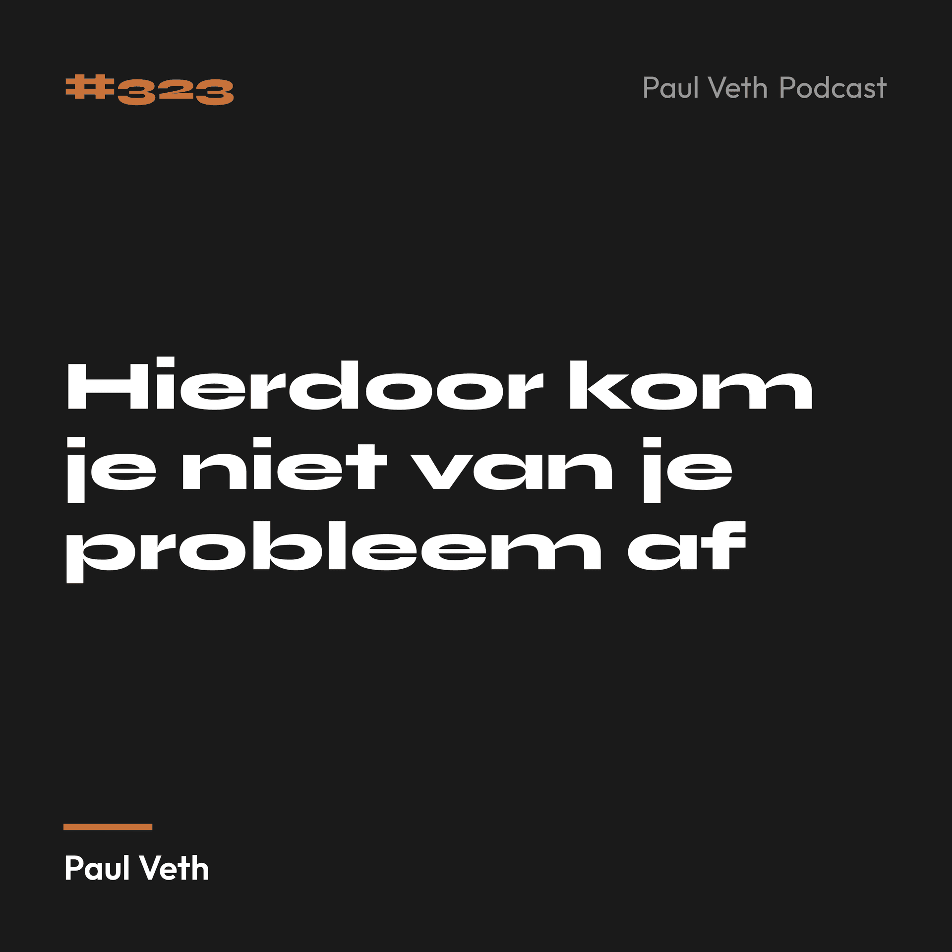 Hierdoor kom je niet van je probleem af