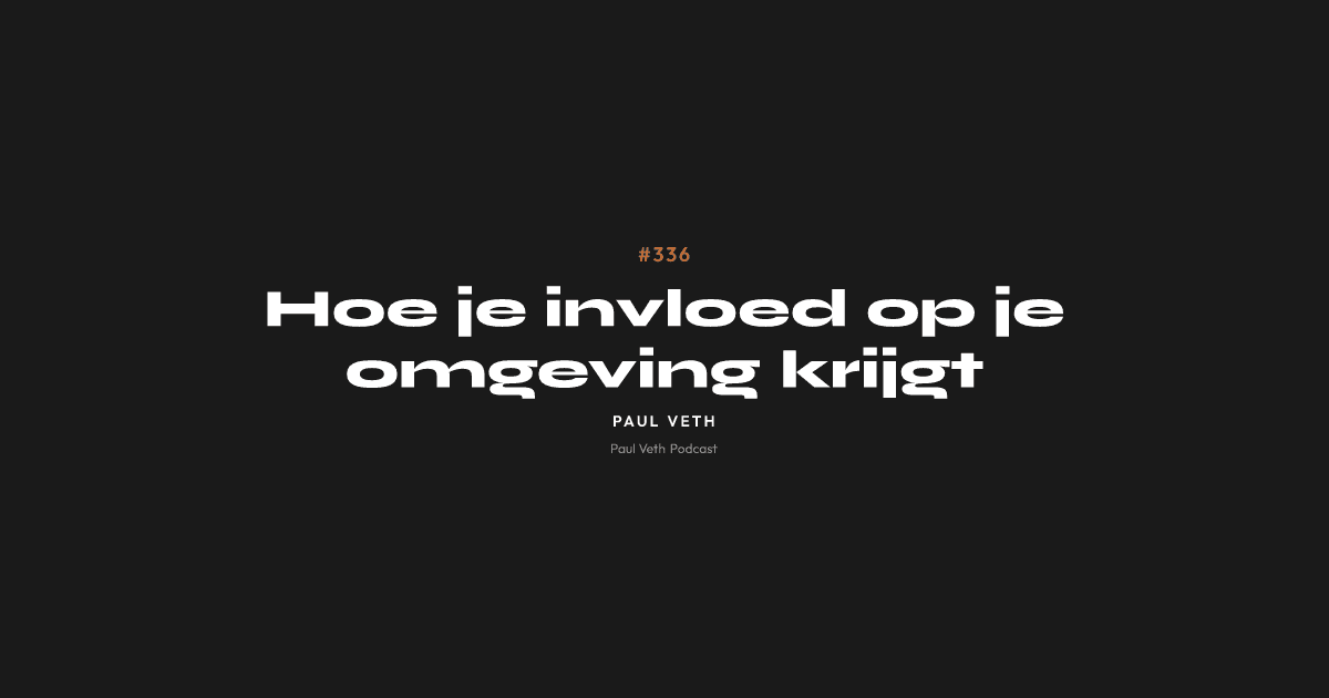 Hoe je invloed op je omgeving krijgt