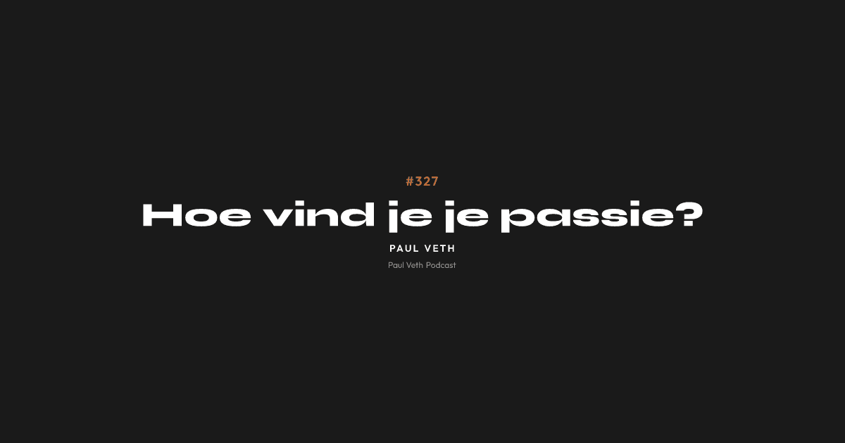 Hoe vind je je passie?