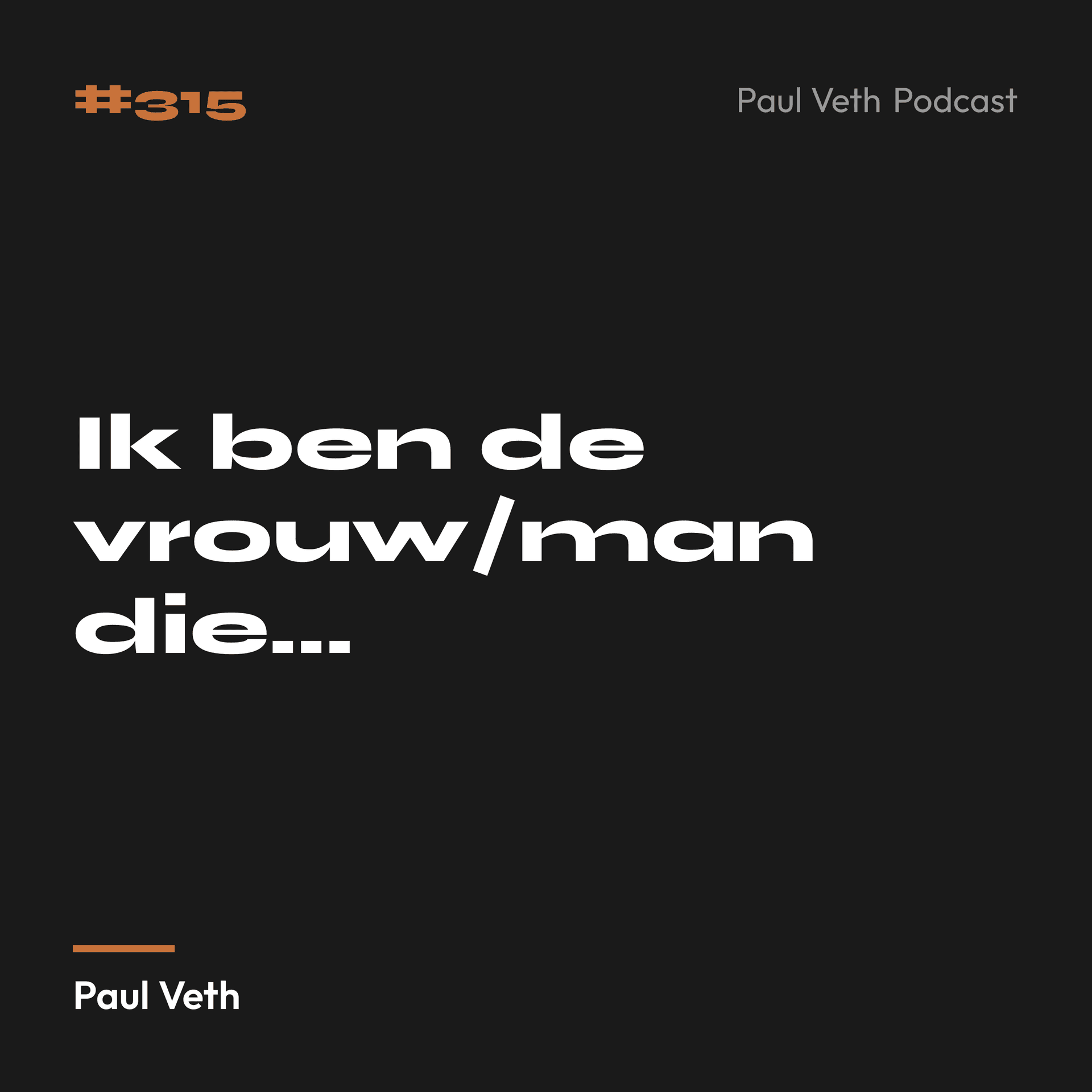 Ik ben de vrouw/man die...