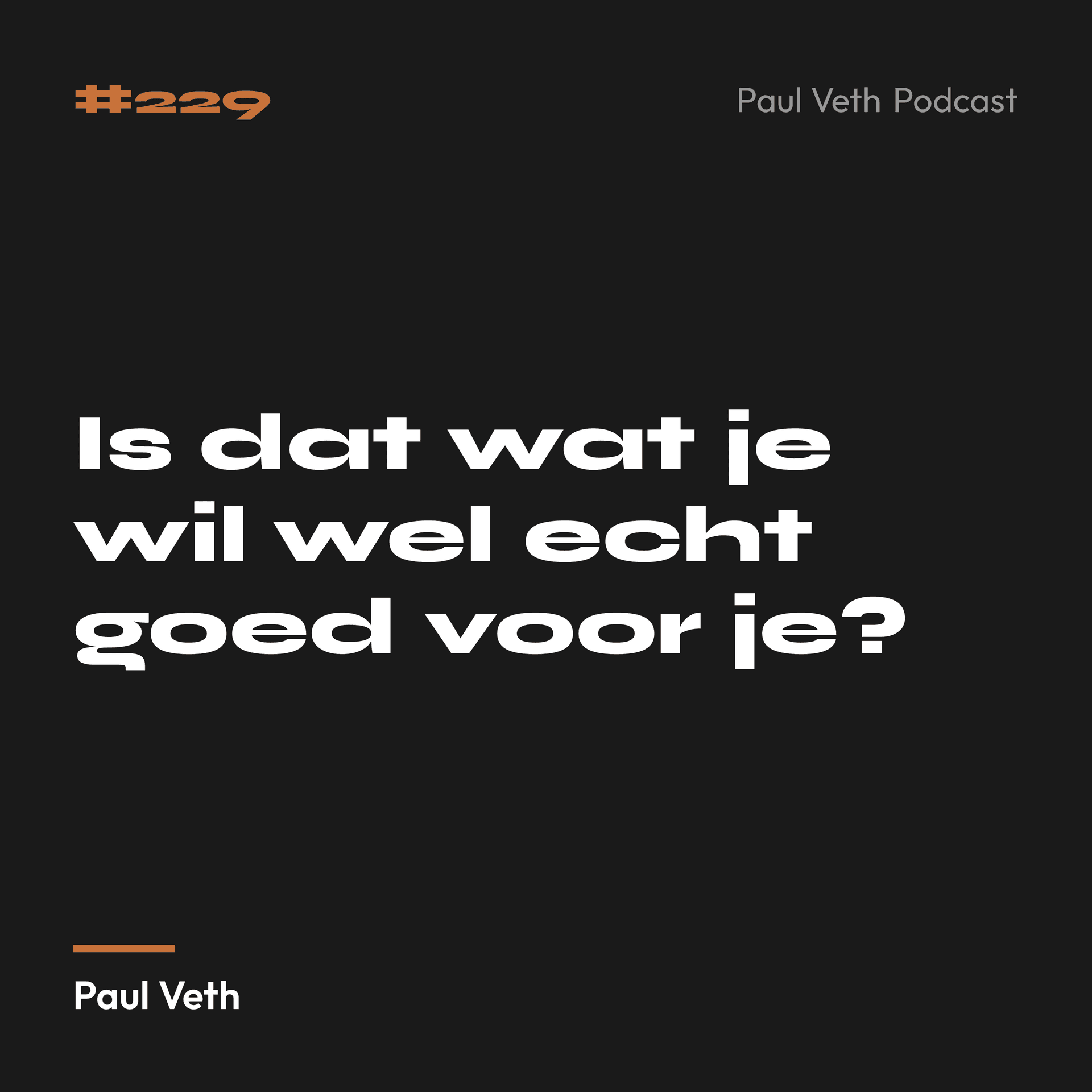 Is dat wat je wil wel echt goed voor je?