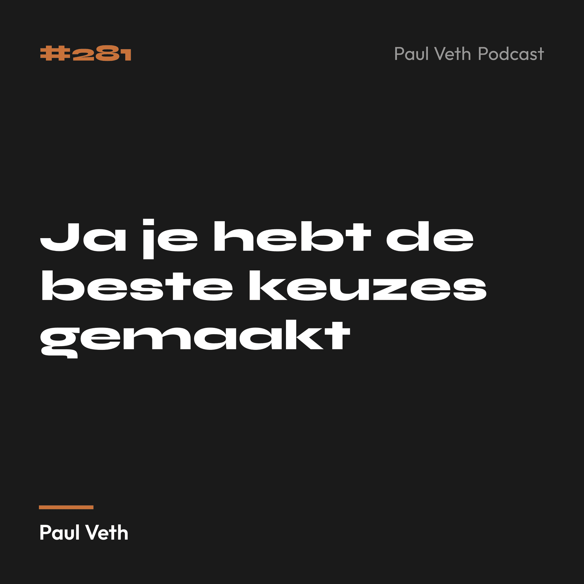 Ja je hebt de beste keuzes gemaakt