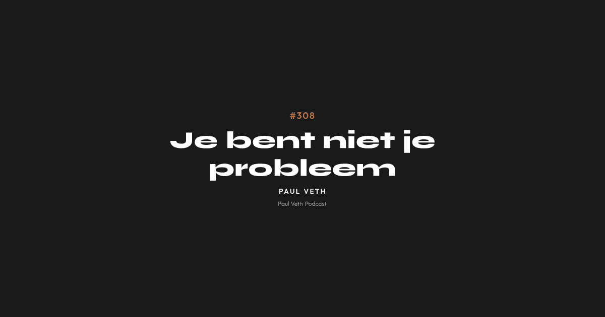 Je bent niet je probleem