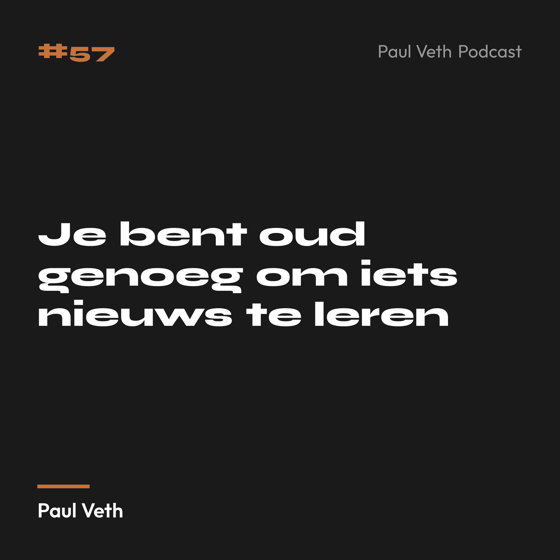 Je bent oud genoeg om iets nieuws te leren