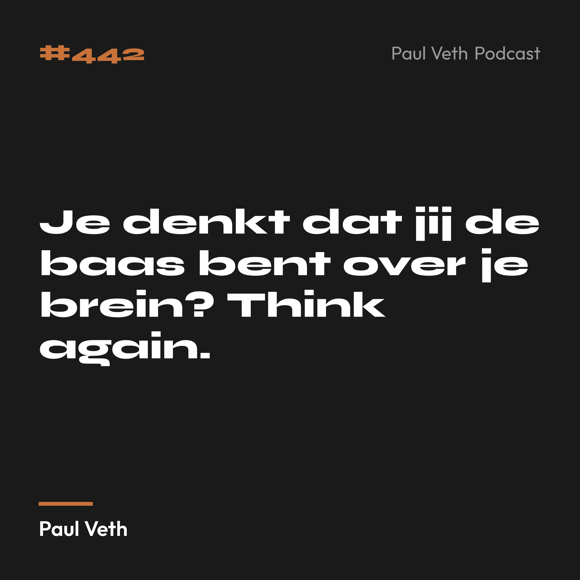 Je denkt dat jij de baas bent over je brein? Think again.