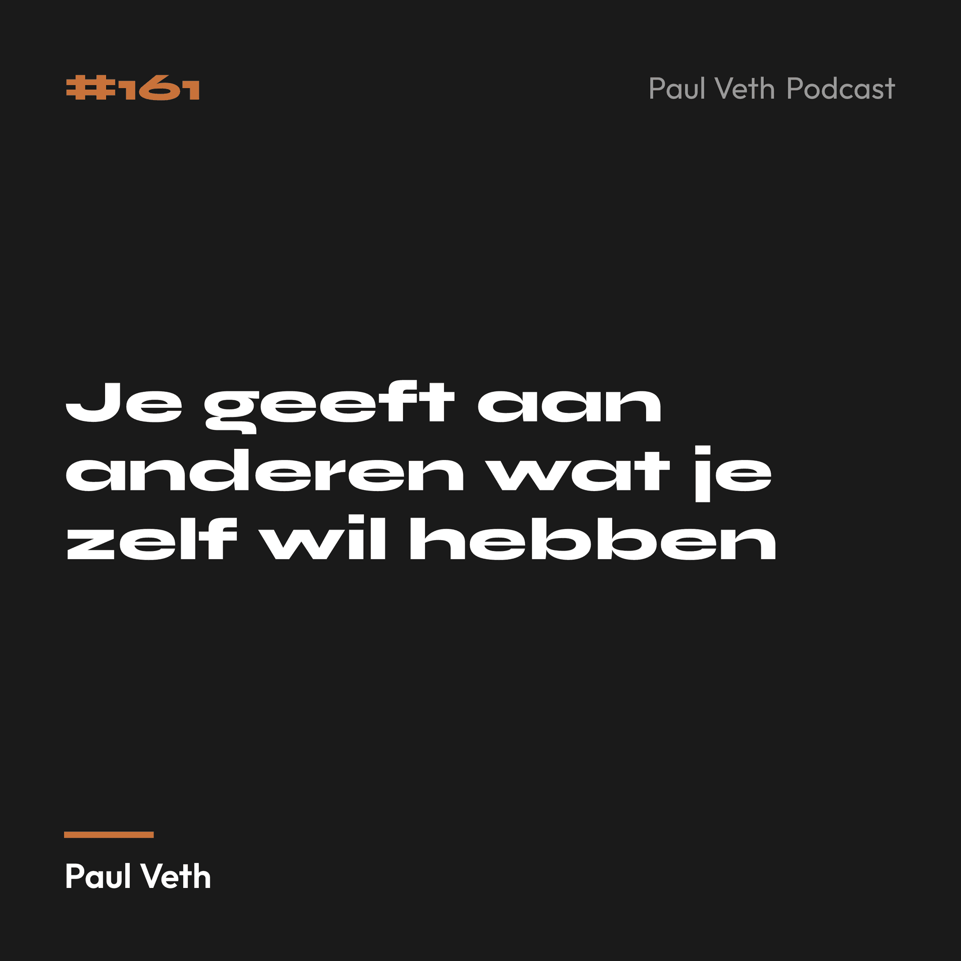 Je geeft aan anderen wat je zelf wil hebben