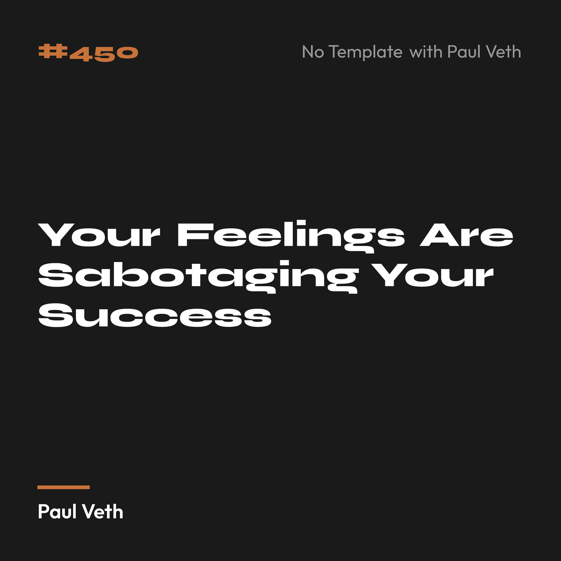 Your Feelings Are Sabotaging Your Success