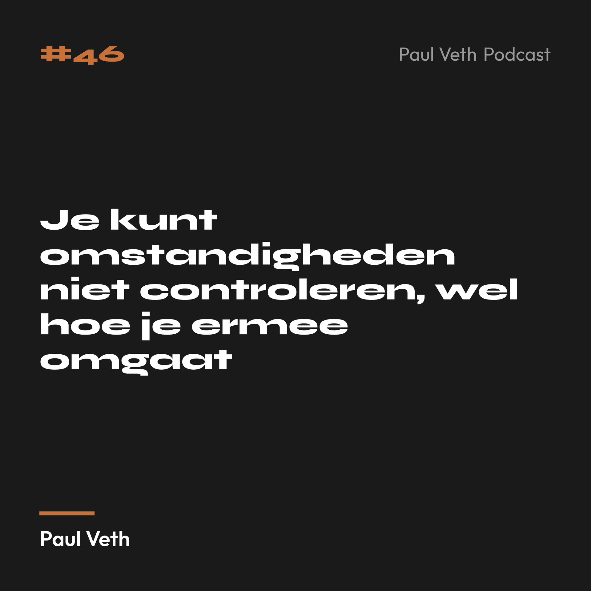 Je kunt omstandigheden niet controleren, wel hoe je ermee omgaat