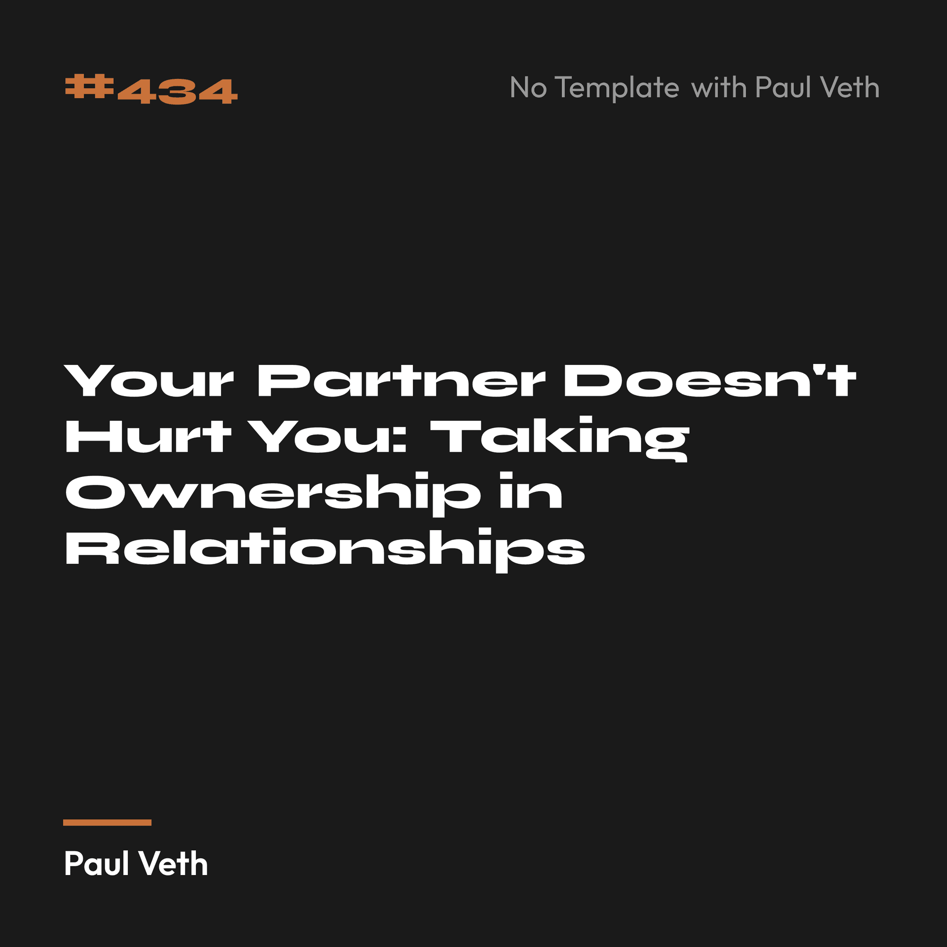 Your Partner Doesn't Hurt You: Taking Ownership in Relationships