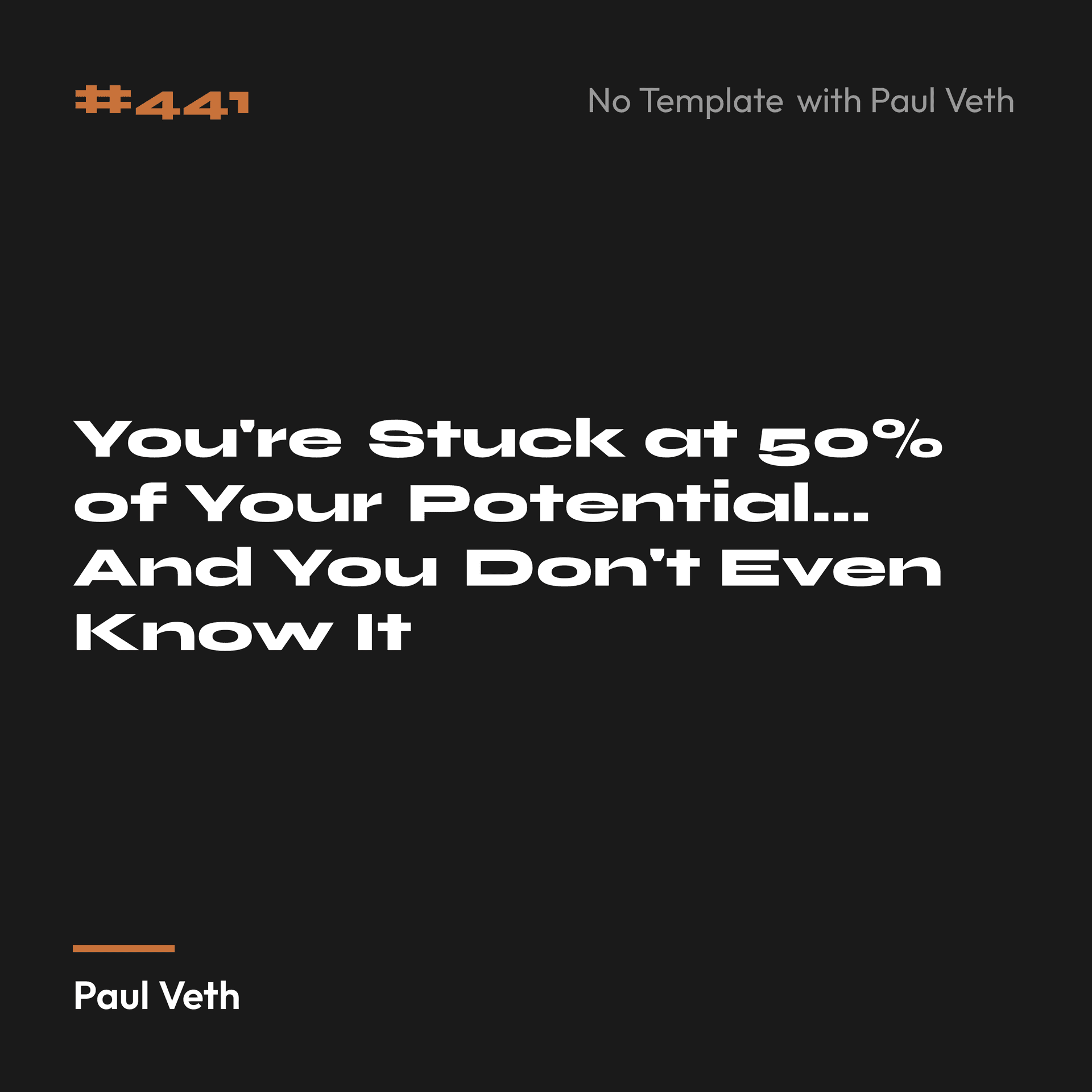 You're Stuck at 50% of Your Potential... And You Don't Even Know It