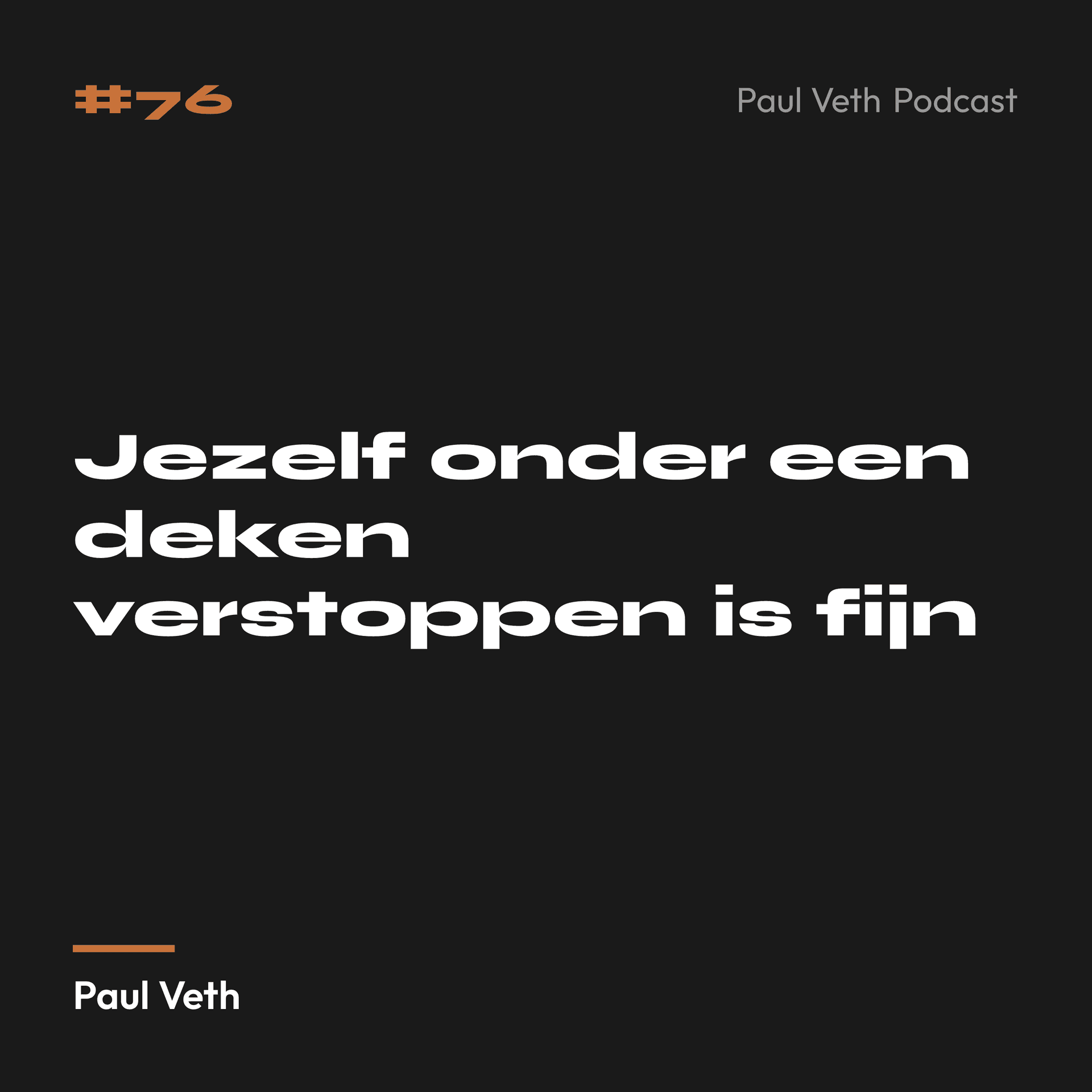 Jezelf onder een deken verstoppen is fijn