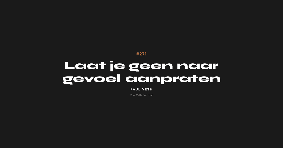 Laat je geen naar gevoel aanpraten