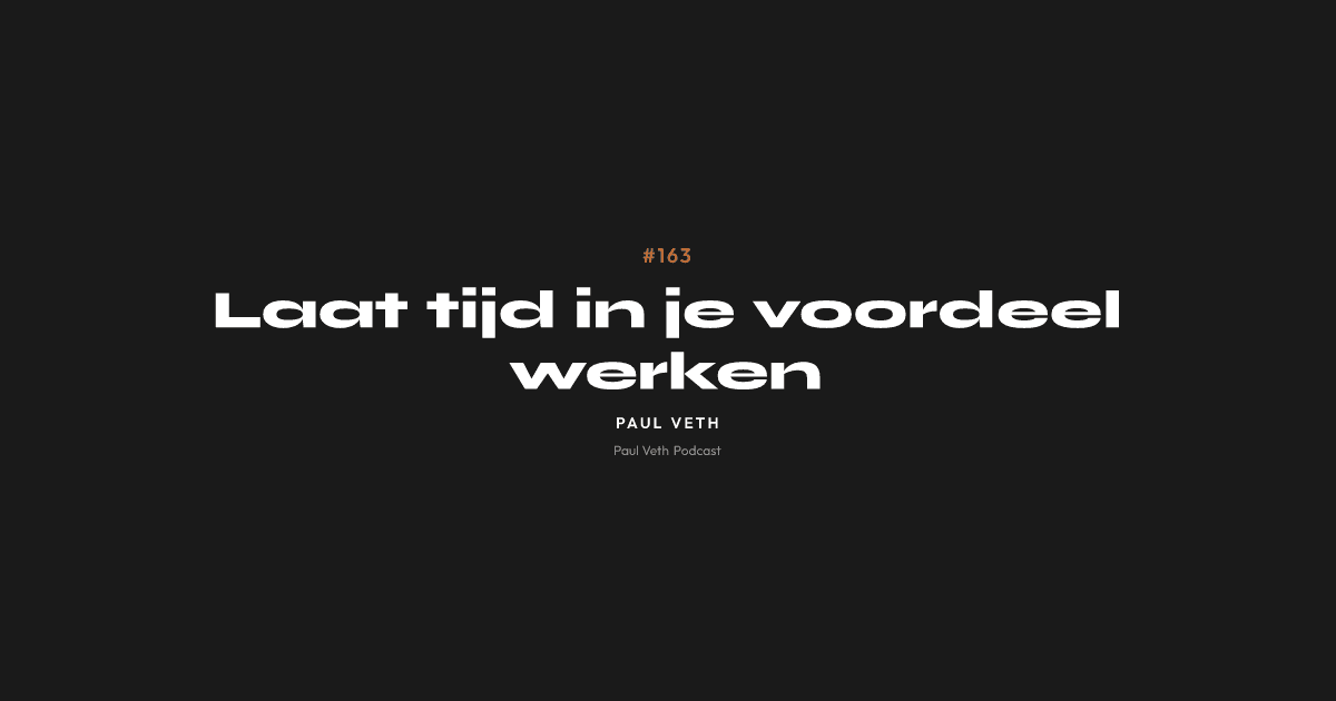 Laat tijd in je voordeel werken