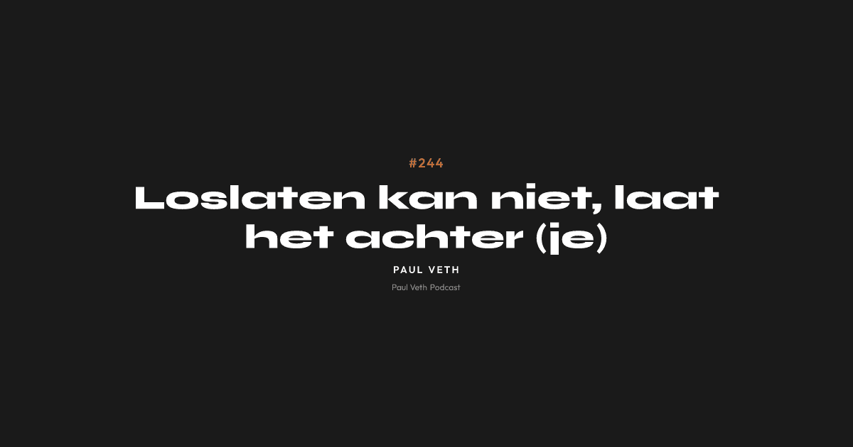 Loslaten kan niet, laat het achter (je)